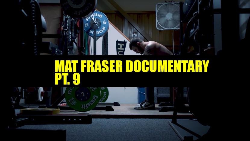 Mat Fraser Documentary - Pt. 9
