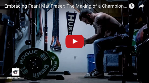 Mat Fraser Embracing Fear: The Making of a Champion [Pt 5]