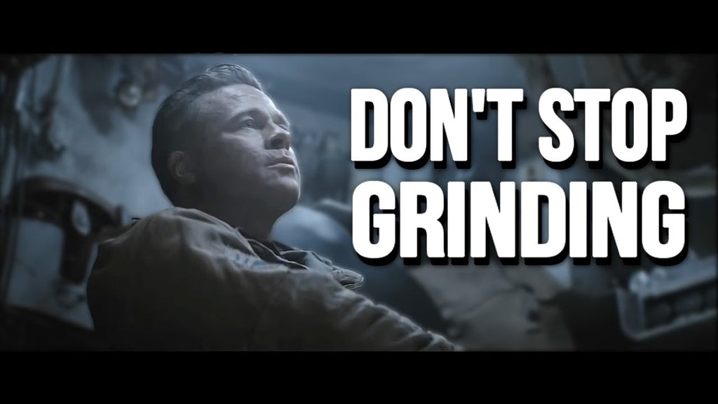 Don't Stop GRINDING!
